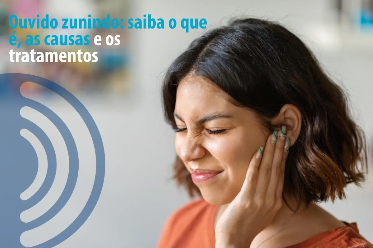 Ouvido zunindo: saiba o que é, as causas e os tratamentos
